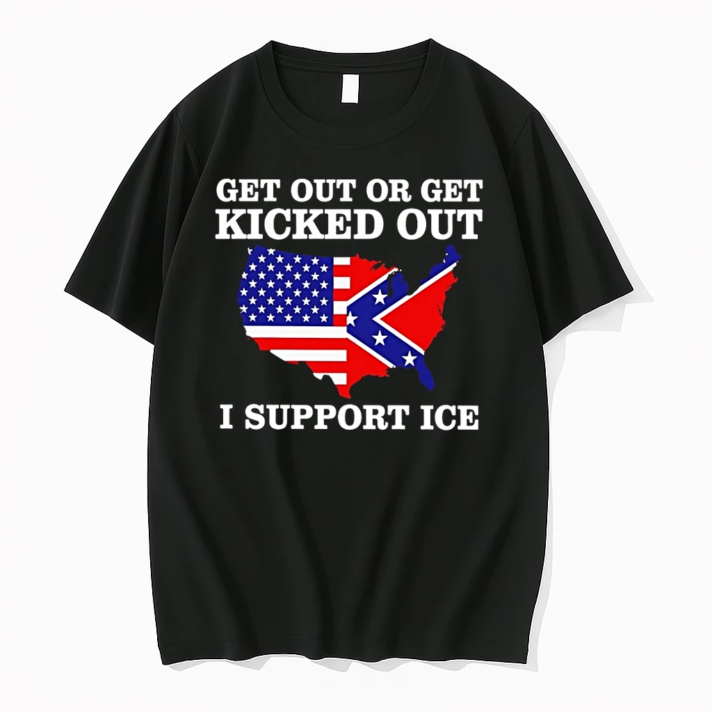 Get Out Or Get Kicked Out I Support Ice American Flag Shirts