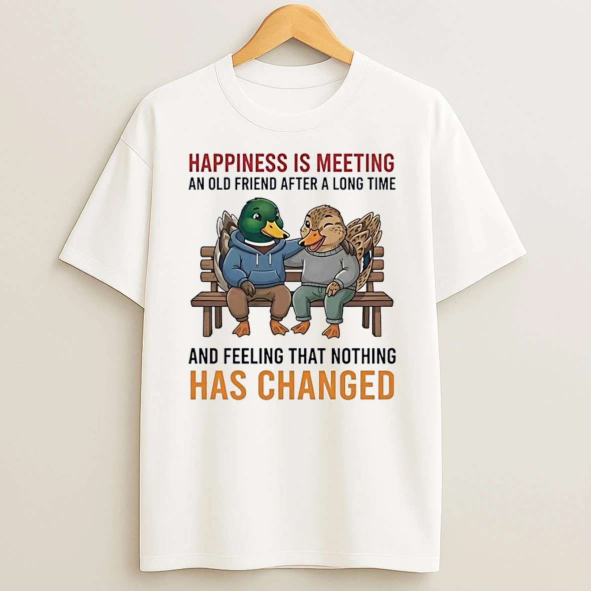 Happy Reunion Duck Happiness Is Meeting An Old Friend And Feeling Nothing Has Changed White Shirts