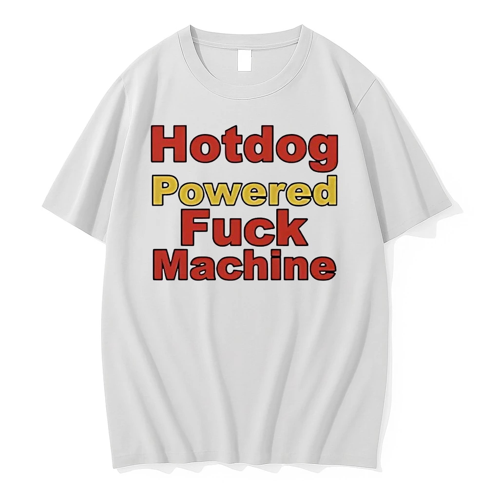 Hotdog Powered Fuck Machine White Shirts