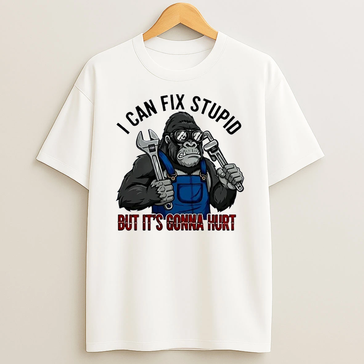I Can Fix Stupid But Its Gonna Hurt Gorilla Mechanic White Shirts
