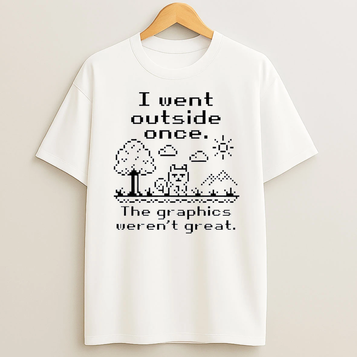 I Went Outside Once The Graphics Werent Great Cat White Shirts