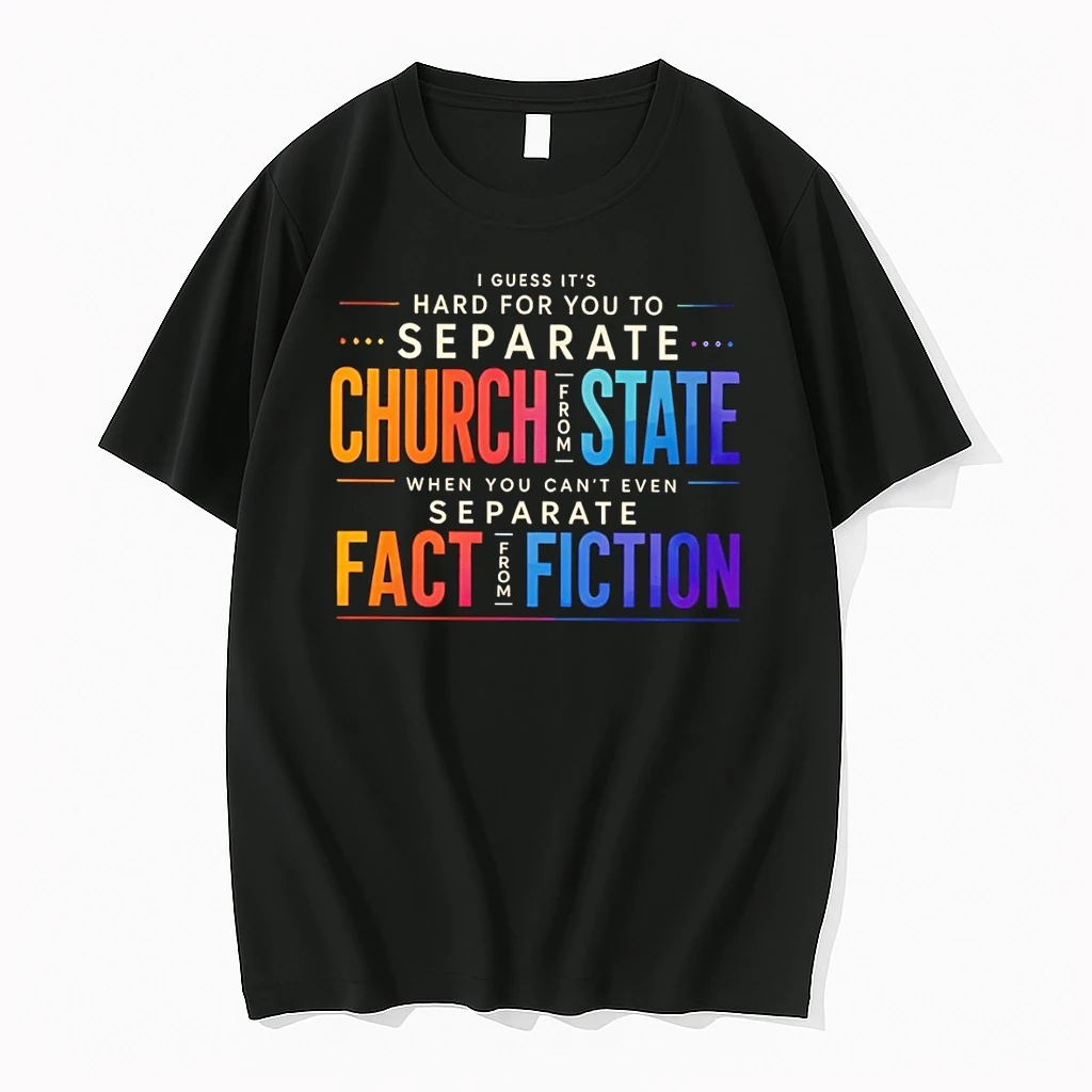 I Guess Its Hard For You To Separate Church State When You Cant Even Separate Fact Fiction Shirts