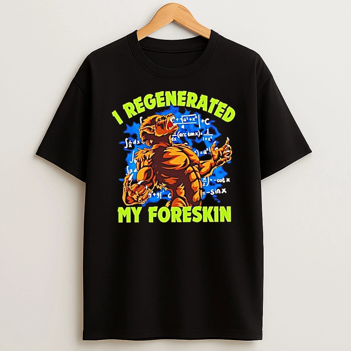 I Regenerated My Foreskin Calculus Math Werewolf Parody Shirts