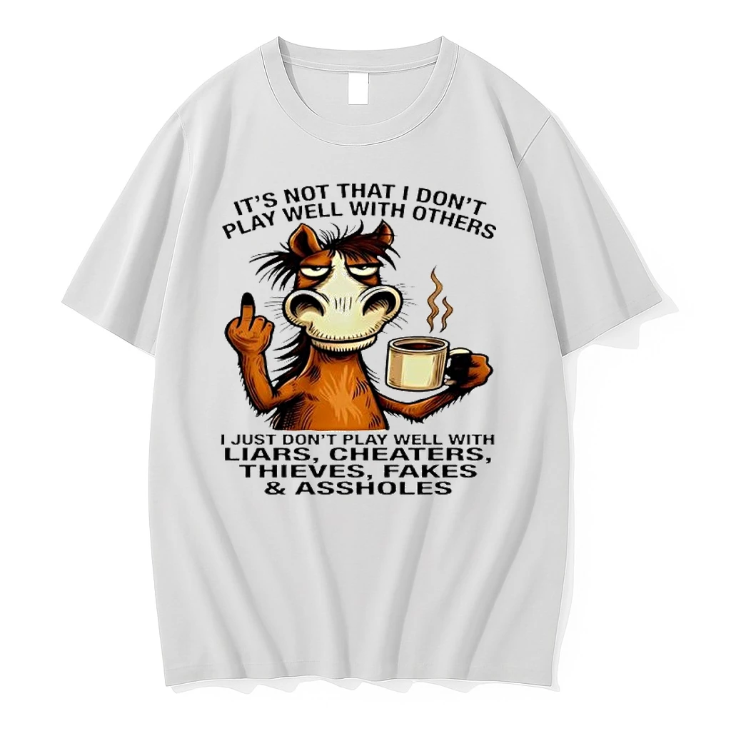 It Is Not That I Do Not Play Well With Others I Just Dont Play Well With Liars Horse Shirts