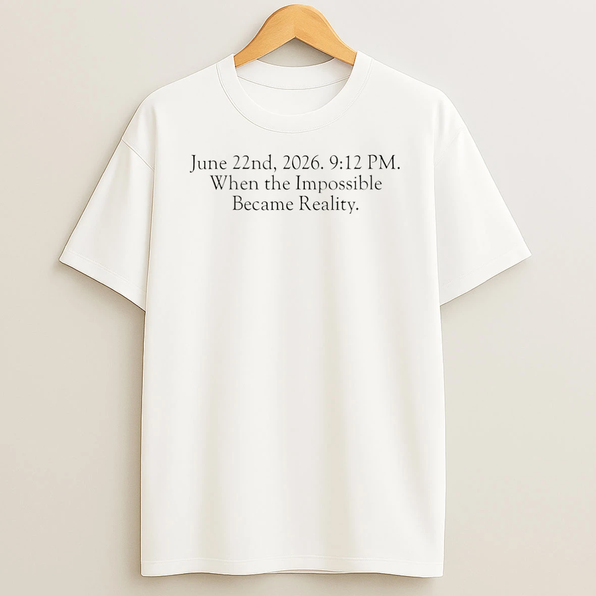 June 22nd 2026 9 12 Pm When The Impossible Became Reality Shirts