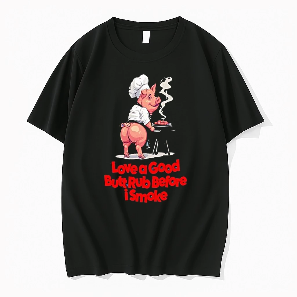 Love A Good Butt Rub Before I Smoke Chef Pig Bbq Shirts