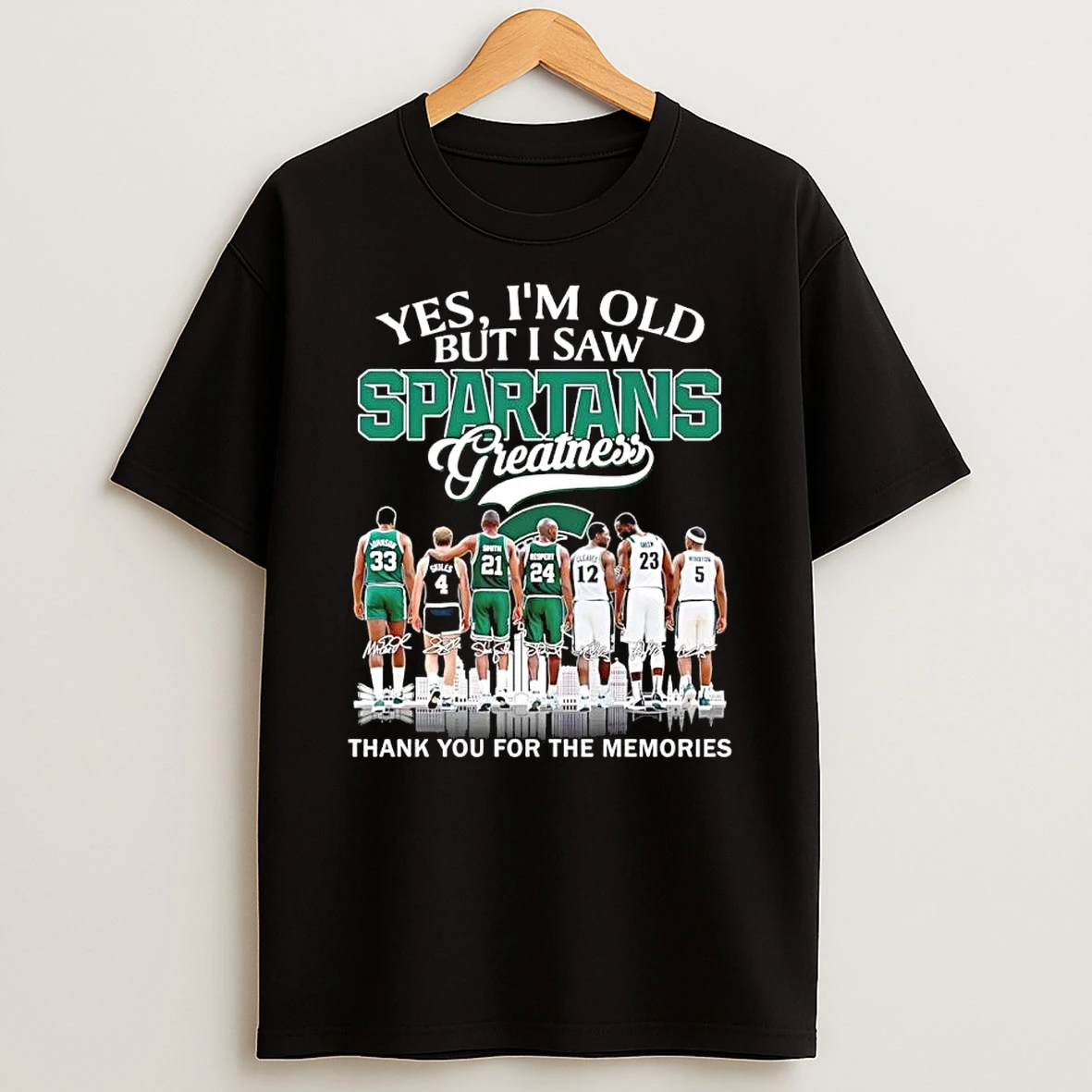 Michigan State Spartans Ncaa Yes I Am Old But I Saw Spartans Greatness Players Skyline Shirts