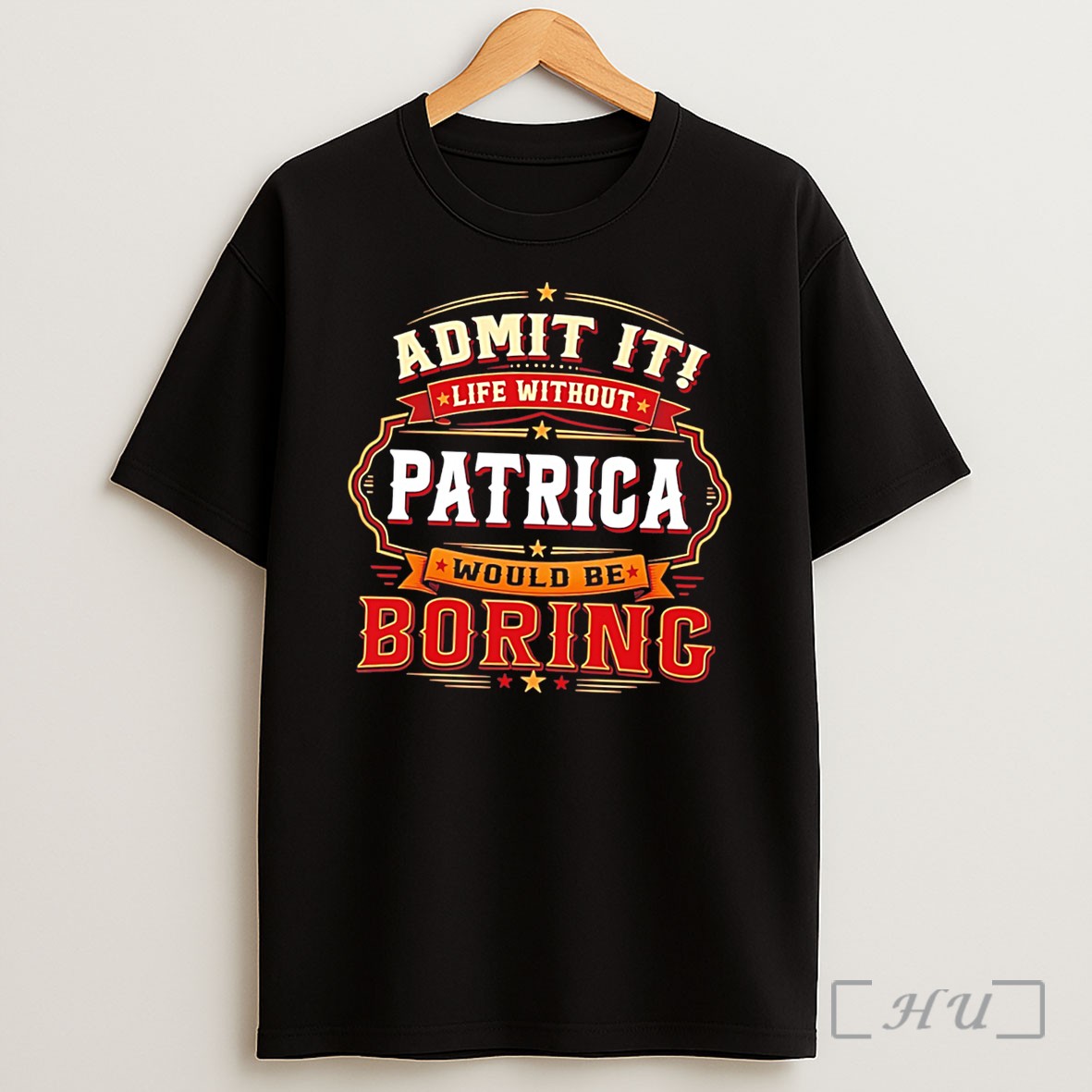 Officials Admit It Life Without Patrica Would Be Boring Graphic Tee Premium Shirt Sweatshirt Tee