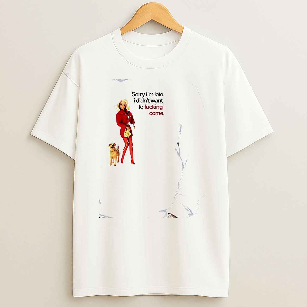 Officials Barbie Dog Sorry Im Late Didnt Want To Fucking Come Premium T Shirt Sweatshirt Hoodie