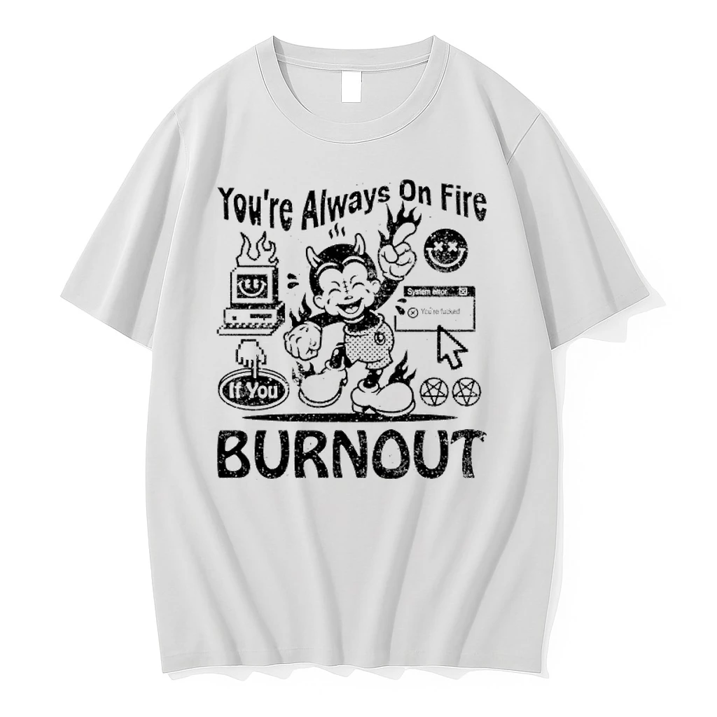 Officials Devil Youre Always On Fire If You Burnout System Error Youre Fucked Premium T Shirt Sweatshirt Hoodie