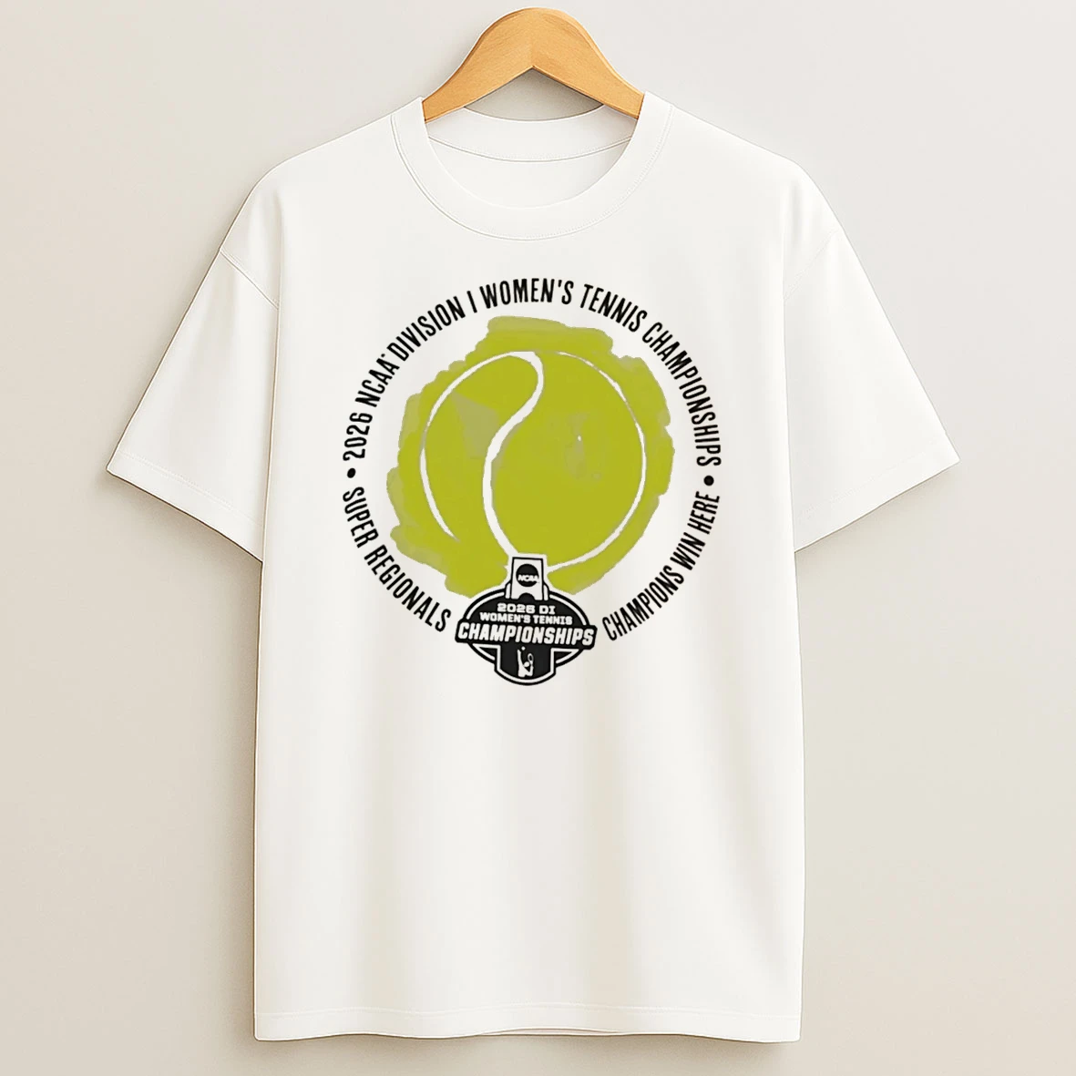 Officials Division I Womens Tennis Super Regionals 2026 Champions Win Here Tee Premium T Shirt Sweatshirt Hoodie
