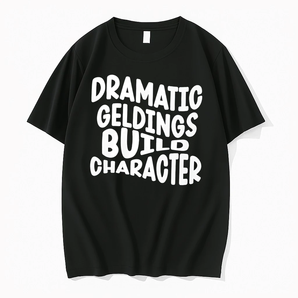 Officials Dramatic Geldings Build Character Tee Premium T Shirt Sweatshirt Hoodie
