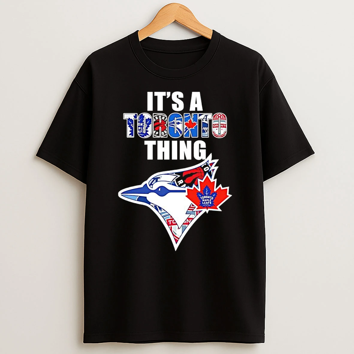 Officials Its A Toronto Thing Toronto Blue Jays Raptors Maple Leafs Logos Mashup Premium T Shirt Sweatshirt Hoodie