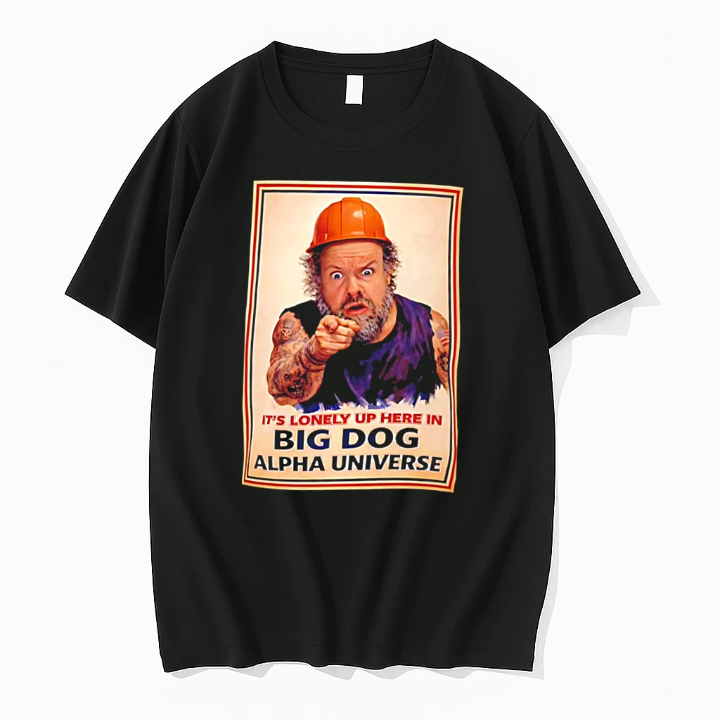 Officials Man Builders Its Lonely Up Here In Big Dog Alpha Universe Tee Premium T Shirt Sweatshirt Hoodie