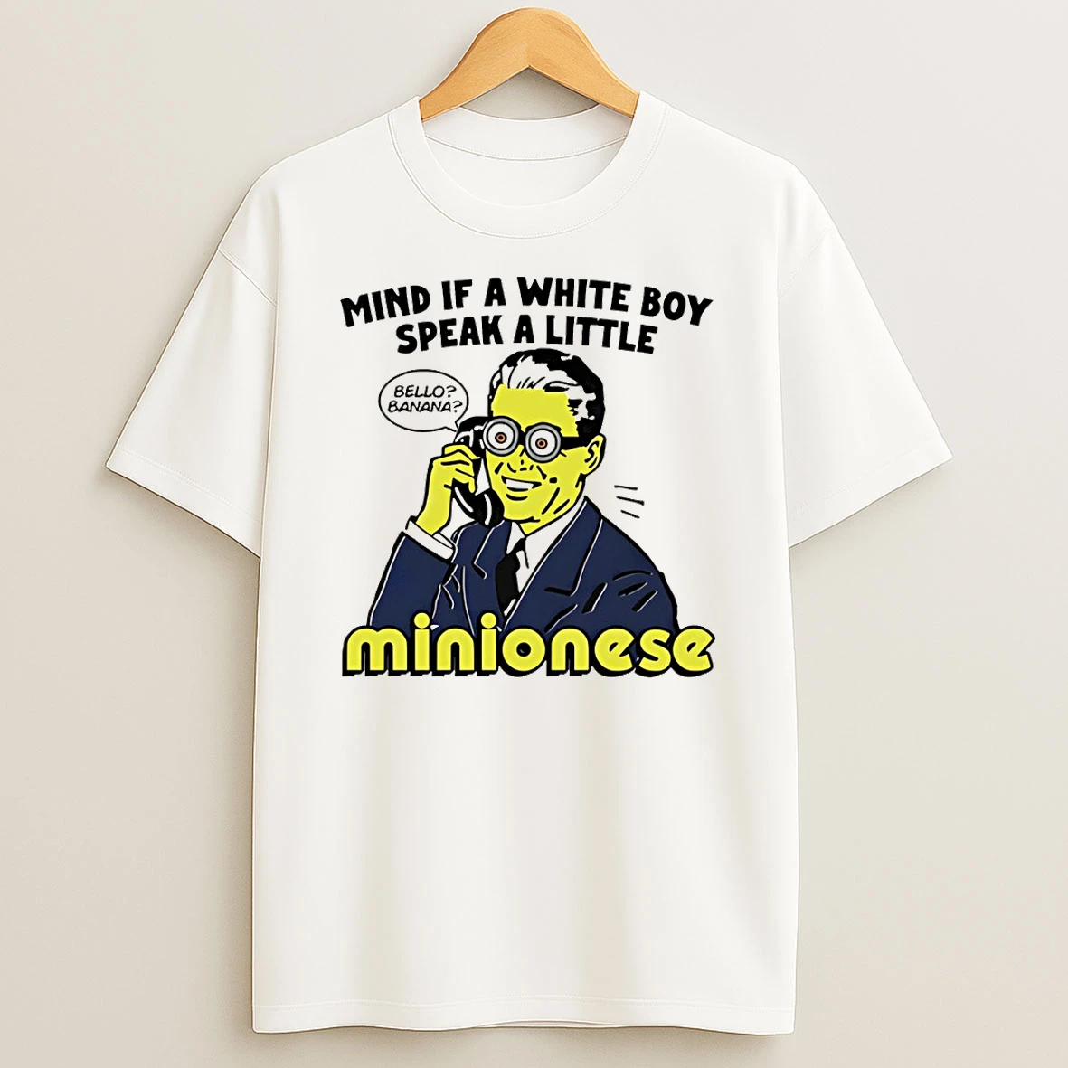 Officials Mind If A White Boy Speak A Little Minionese Premium T Shirt Sweatshirt Hoodie