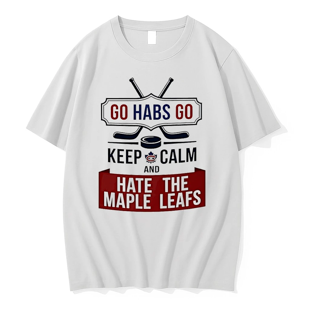 Officials Montreal Canadiens Go Habs Go Keep Calm And Hate The Maple Leafs Hockey Premium T Shirt Sweatshirt Hoodie