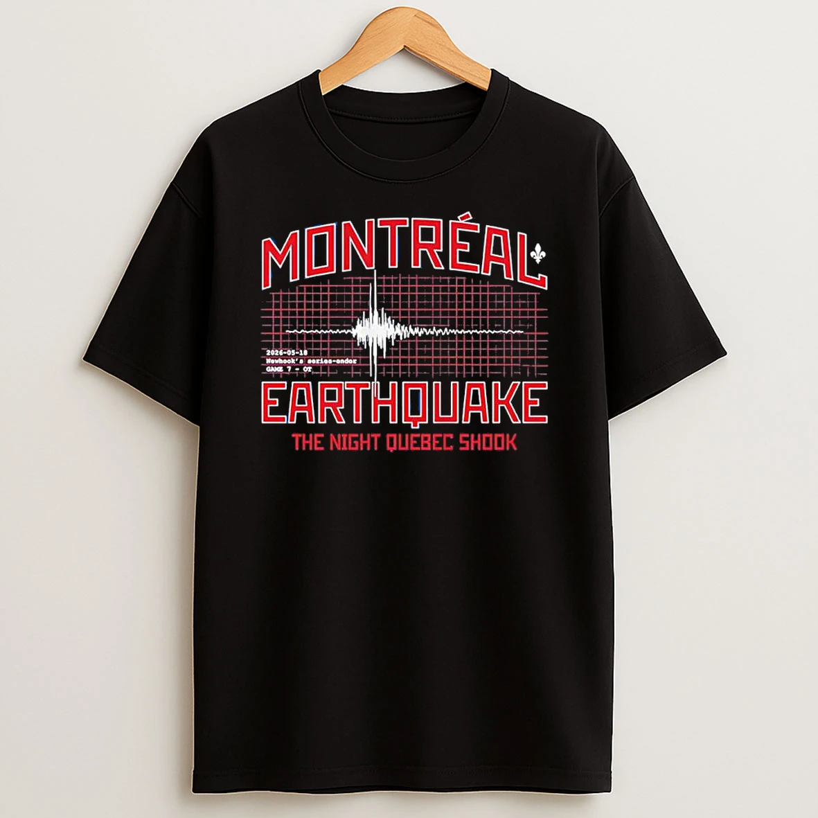 Officials Montreal Earthquake Newhook Series Ender Game 7 Ot Hockey Premium T Shirt Sweatshirt Hoodie