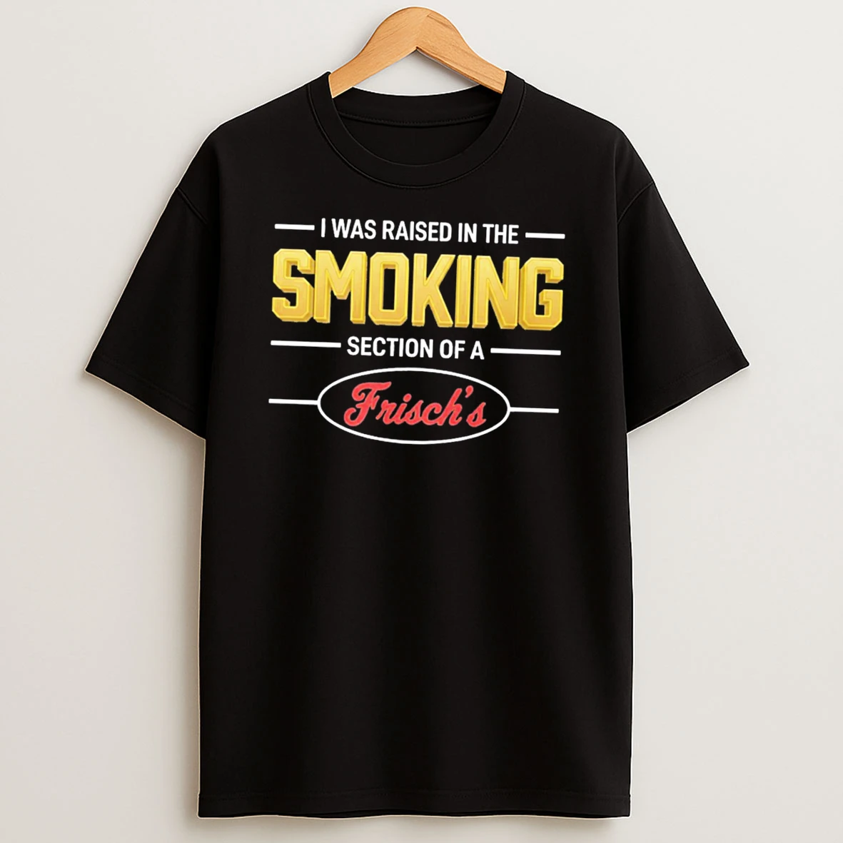 Officials Mullet Review I Was Raised In The Smoking Section Of A Frischs Tee Premium T Shirt Sweatshirt Hoodie