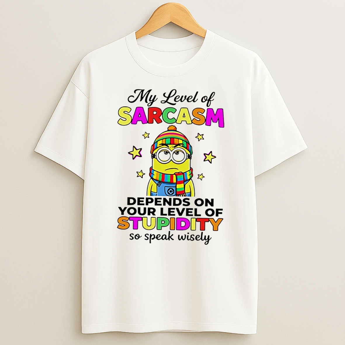 Officials My Level Of Sarcasm Depends On Your Level Of Stupidity So Speak Wisely Minion Tee Premium T Shirt Sweatshirt Hoodie