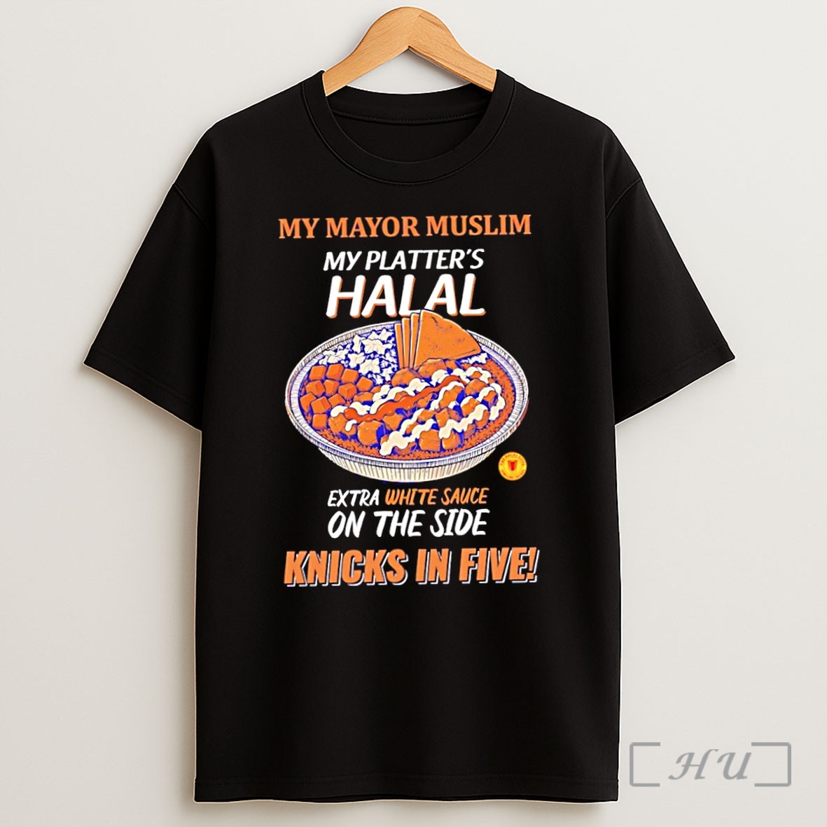 Officials My Mayor Muslim My Platters Halal Extra White Sauce On The Side Knicks In Five Premium Shirt Sweatshirt Tee