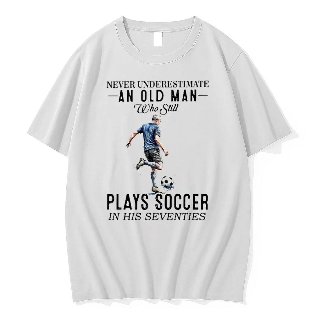Officials Never Underestimate An Old Man Plays Soccer In His Seventies Retirement Premium T Shirt Sweatshirt Hoodie