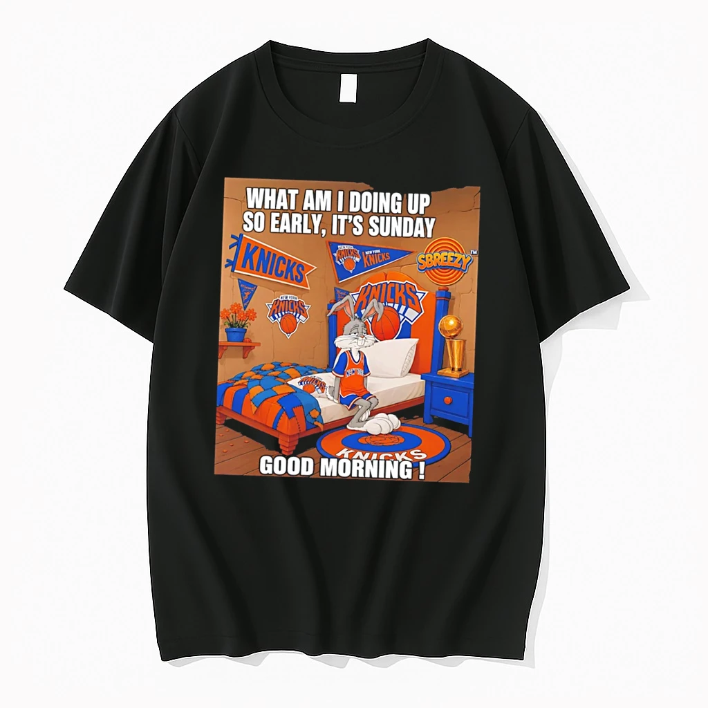 Officials New York Knicks What Am I Doing Up So Early Its Sunday Good Morning Tee Premium T Shirt Sweatshirt Hoodie