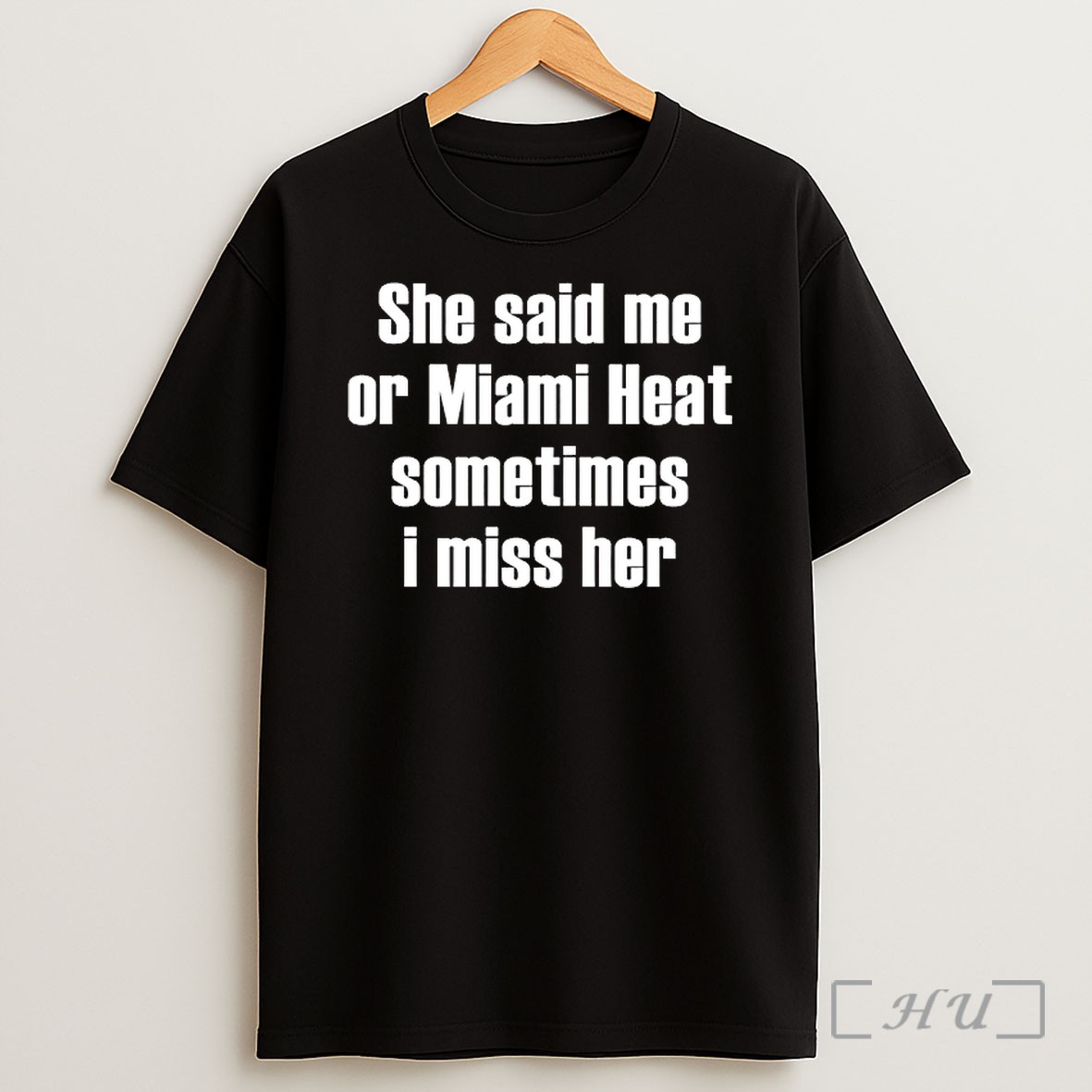 Officials She Said Me Or Miami Heat I Miss Her Premium Shirt Sweatshirt Tee