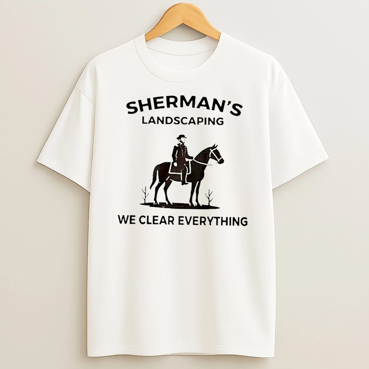 Officials Shermans Landscaping We Clear Everything Tee Premium T Shirt Sweatshirt Hoodie