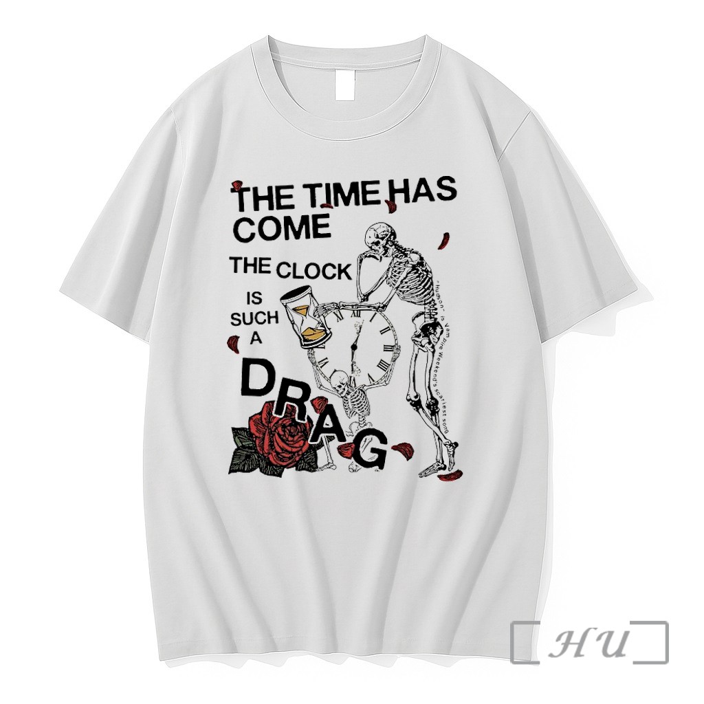 Officials Skeleton The Time Has Come The Clock Is Such A Drag Premium Shirt Sweatshirt Tee