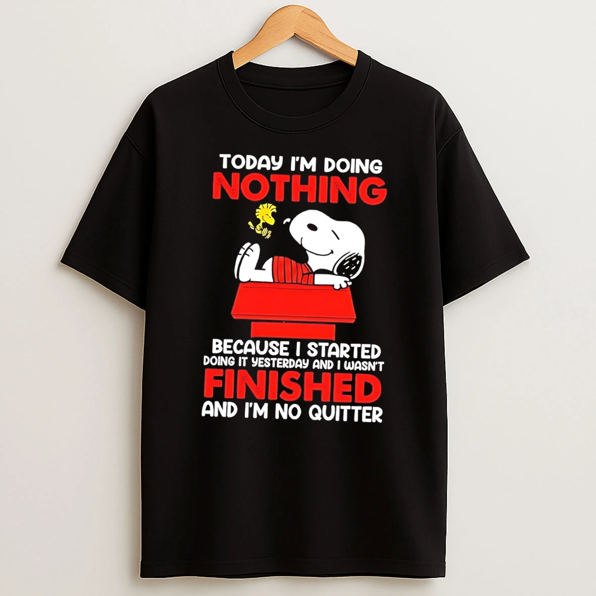 Officials Snoopy Today Im Doing Nothing Because I Started Doing It Yesterday And I Wasnt Finished And Im No Quitter Tee Premium T Shirt Sweatshirt Hoodie