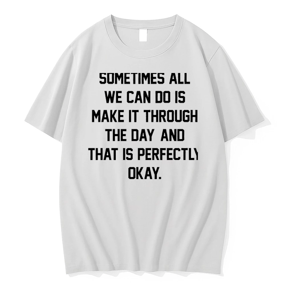 Officials Sometimes All We Can Do Is Make It Through The Day And That Is Perfectly Okay Premium T Shirt Sweatshirt Hoodie