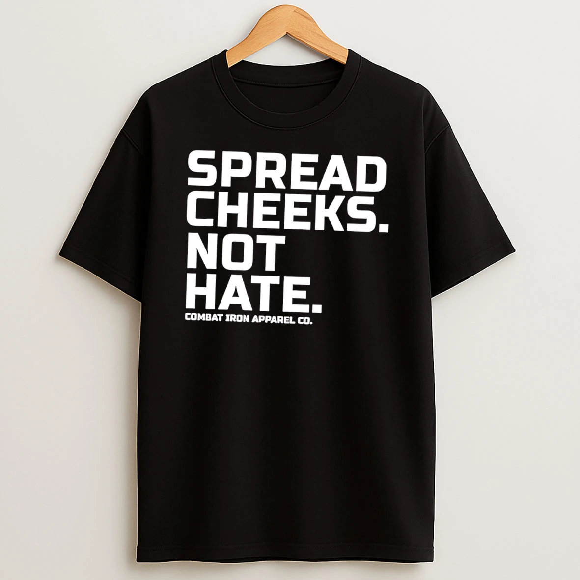 Officials Spread Cheeks Not Hate Combat Iron Apparel Co Tee Premium T Shirt Sweatshirt Hoodie
