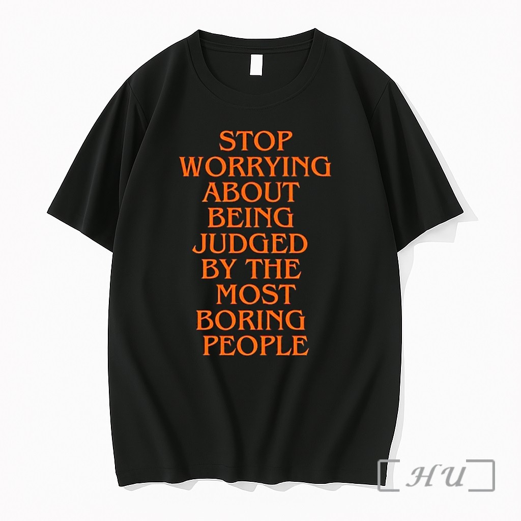 Officials Stop Worrying About Being Judged By The Most Boring People Premium Shirt Sweatshirt Tee