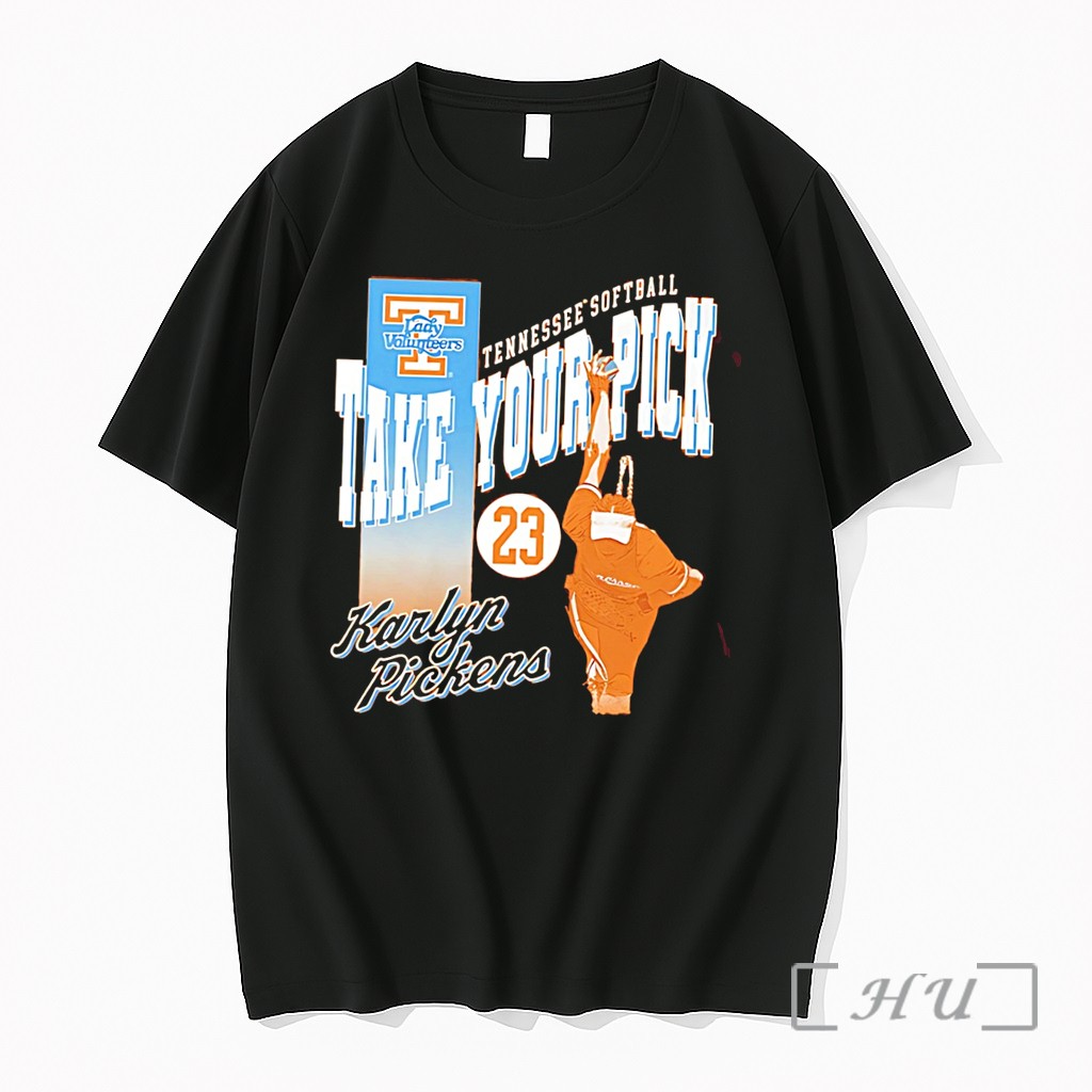 Officials Tennessee Volunteers Softball Take Your Pick Karlyn Pickens Number 23 Tee Premium Shirt Sweatshirt Tee