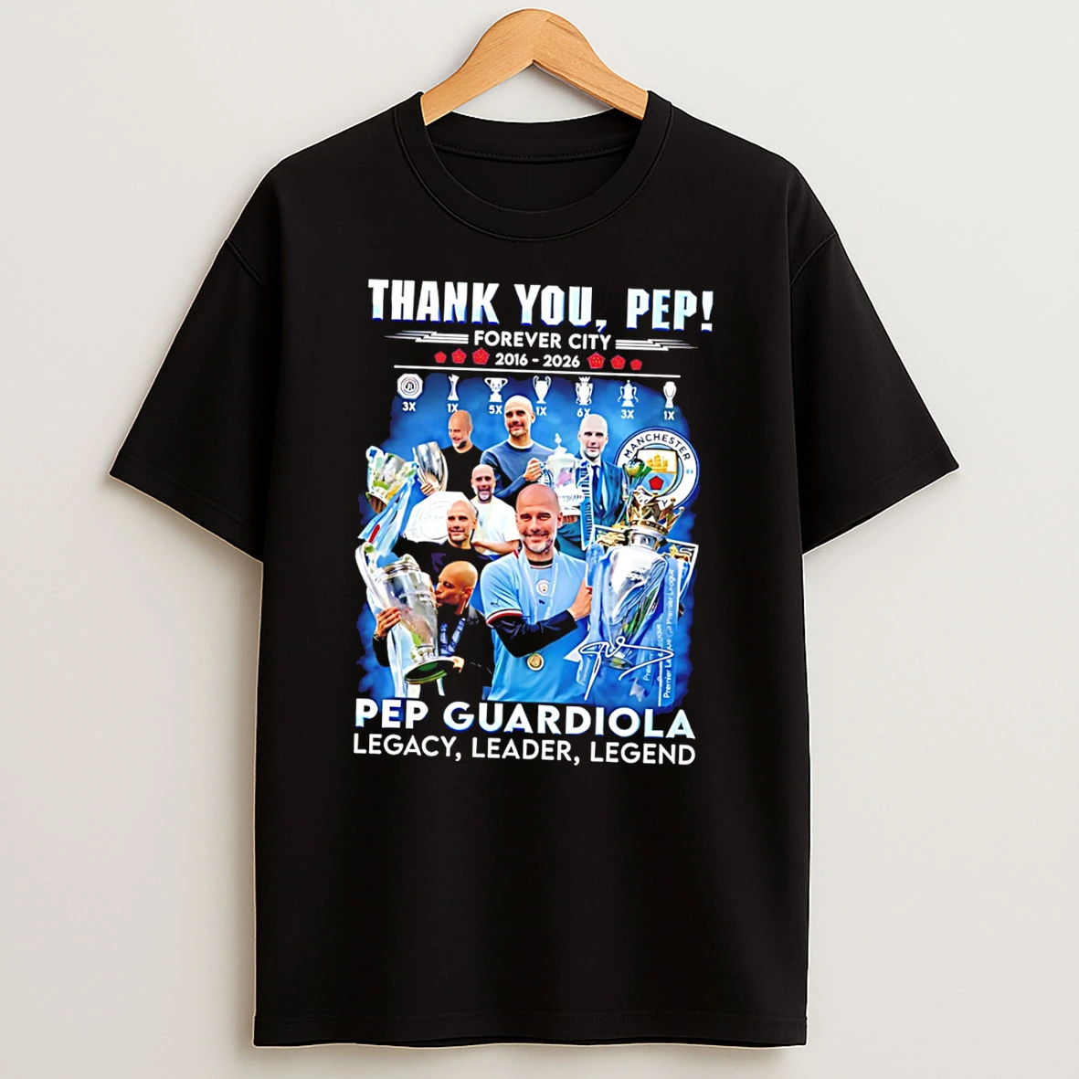 Officials Thank You Pep Forever City 2016 2026 Pep Guardiola Legacy Leader Legend Tee Premium T Shirt Sweatshirt Hoodie