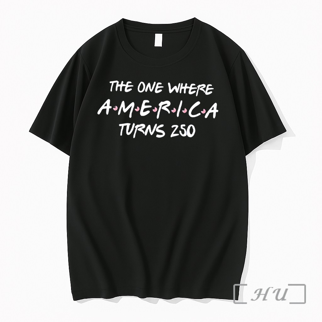 Officials The One Where America Turns 250 Friends Parody Tee Premium Shirt Sweatshirt Tee