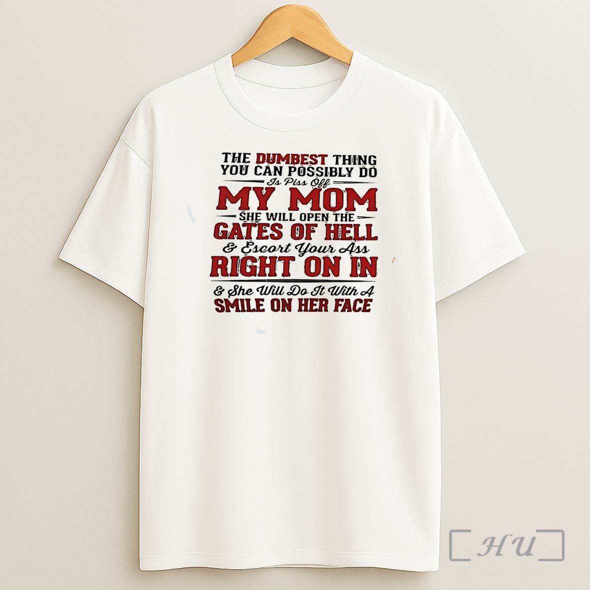 Officials The Dumbest Thing You Can Possibly Do Is Piss Off My Mom She Will Open Gates Of Hell Tee Premium Shirt Sweatshirt Tee