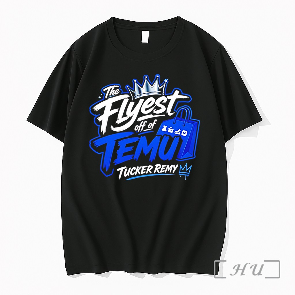 Officials The Flyest Off Of Temu Tucker Remy Shopping Bag Graphic Tee Premium Shirt Sweatshirt Tee