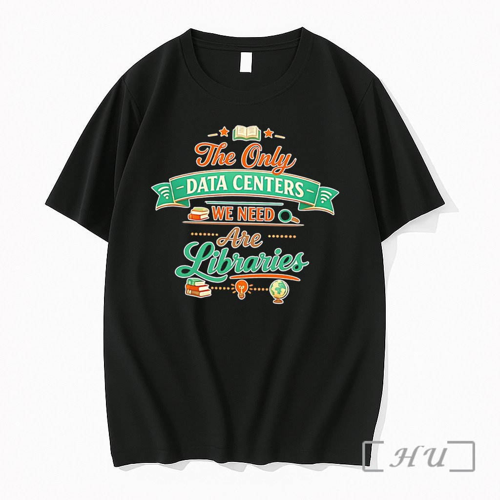 Officials The Only Data Centers We Need Are Libraries Graphic Tee Premium Shirt Sweatshirt Tee
