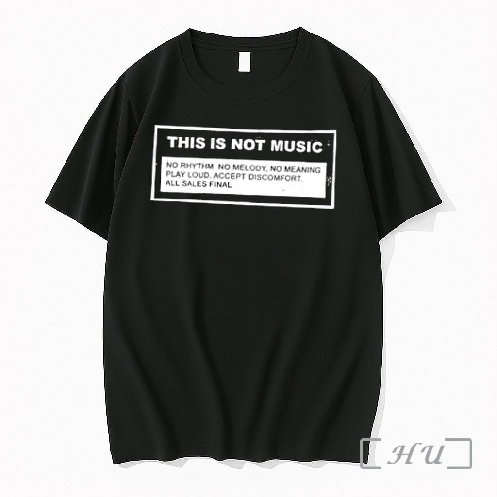 Officials This Is Not Music No Rhythm No Melody No Meaning Play Loud Accept Discomfort All Sales Final Premium Shirt Sweatshirt Tee