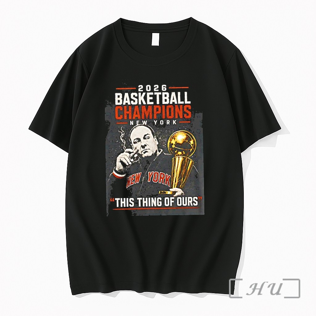 Officials Tony Soprano New York Basketball 2026 Champions Thing Of Ours Trophy Premium Shirt Sweatshirt Tee