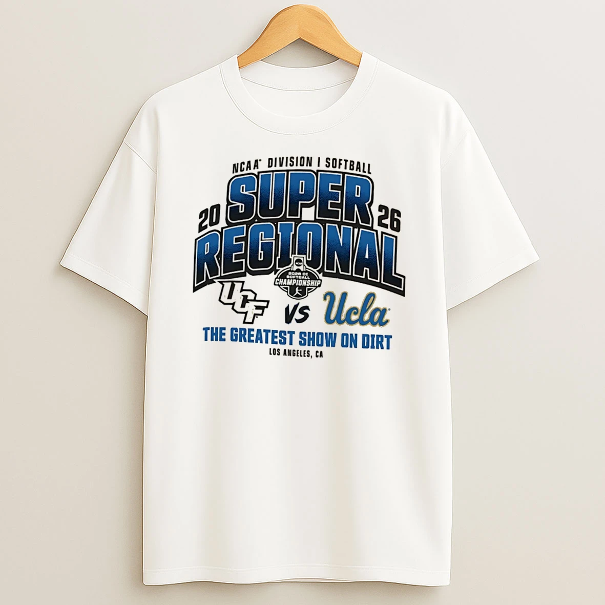 Officials Ucla Bruins Vs Ucf Knights 2026 Ncaa Softball Super Regional The Greatest Show On Dirt Tee Premium T Shirt Sweatshirt Hoodie
