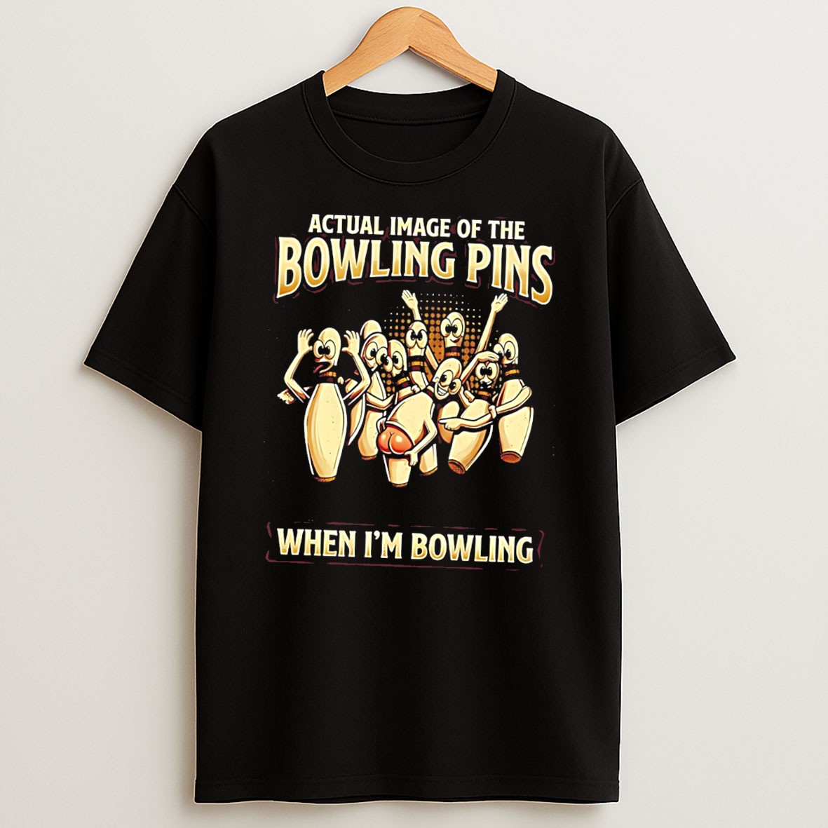 Original Actual Image Of The Bowling Pins When Im Bowling Tee Shirts