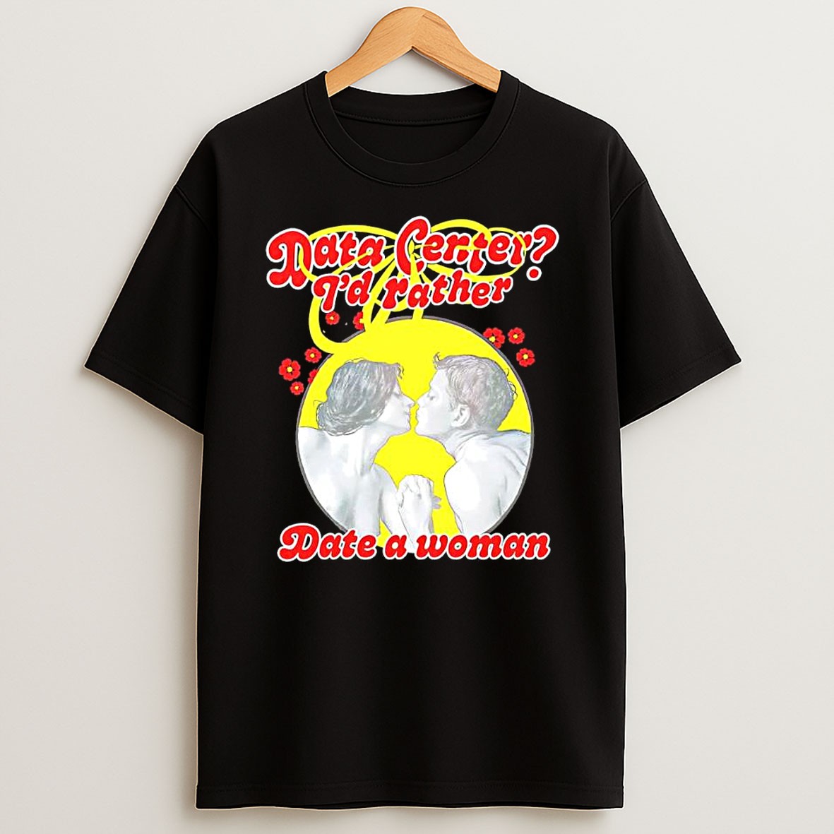 Original Data Center Id Rather Date A Woman Romantic Couple Illustration Shirts