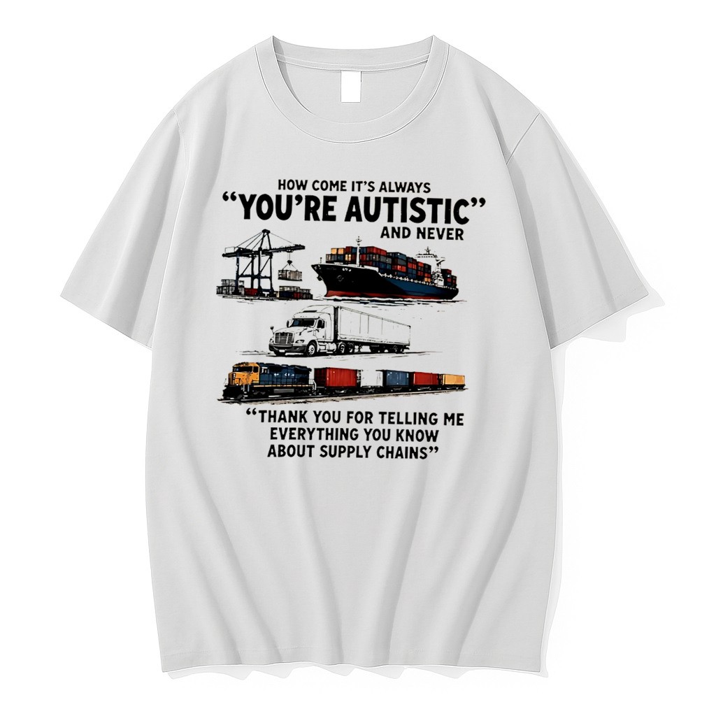Original How Come Its Always Youre Autistic And Never Tee Shirts