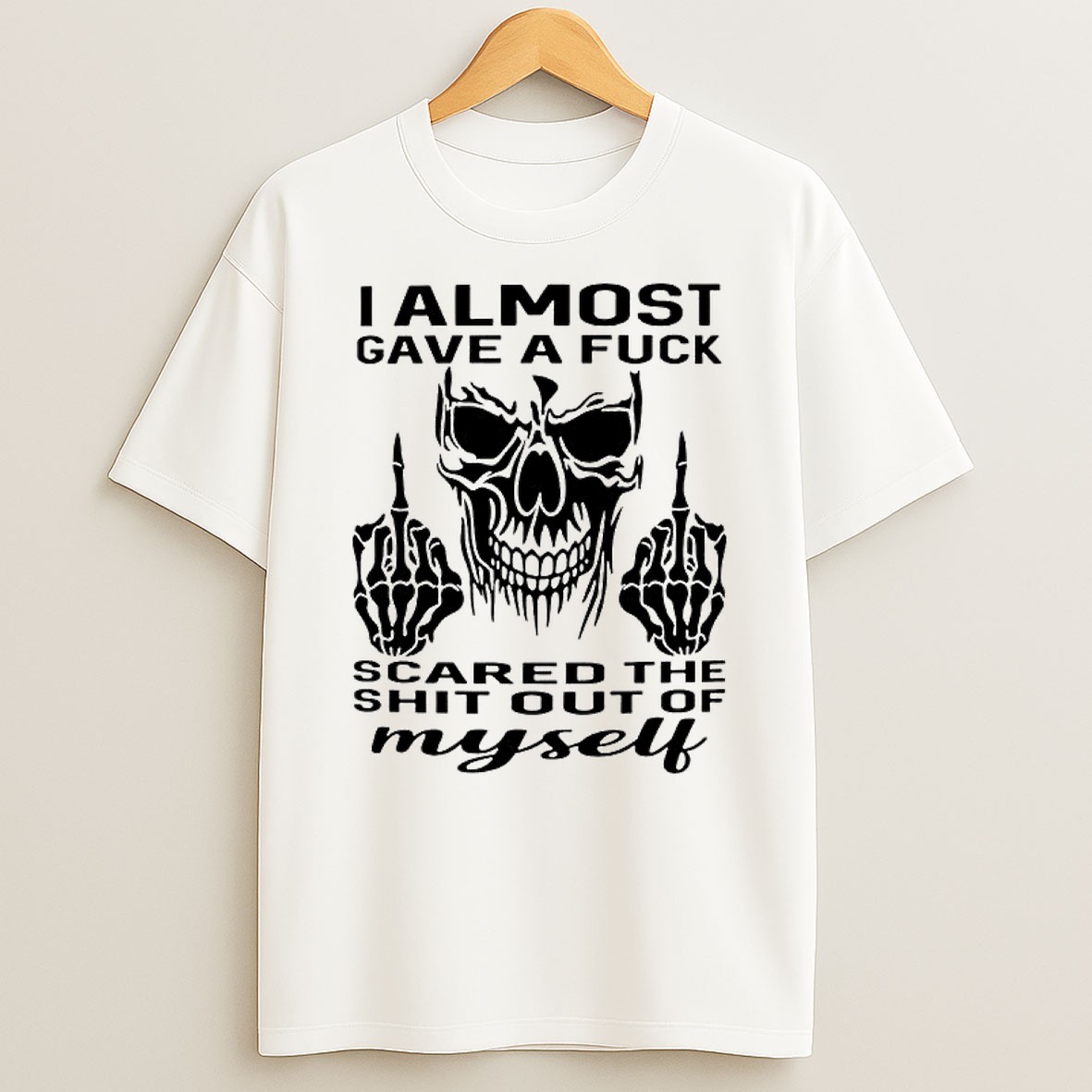 Original I Almost Gave A Fuck Scared The Shit Out Of Myself Skeleton Middle Finger Shirts