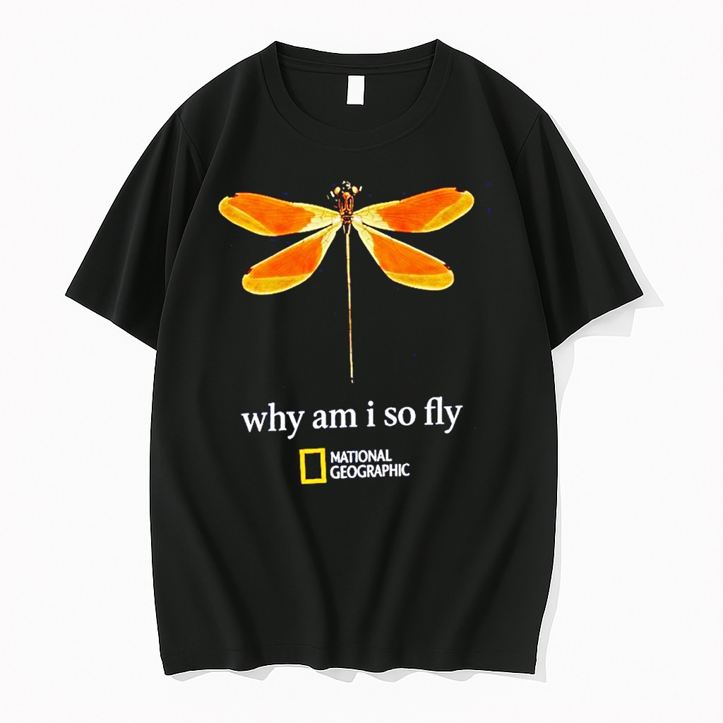 Original National Geographic Vintage Why Am I So Fly Dragonfly Graphic Shirts