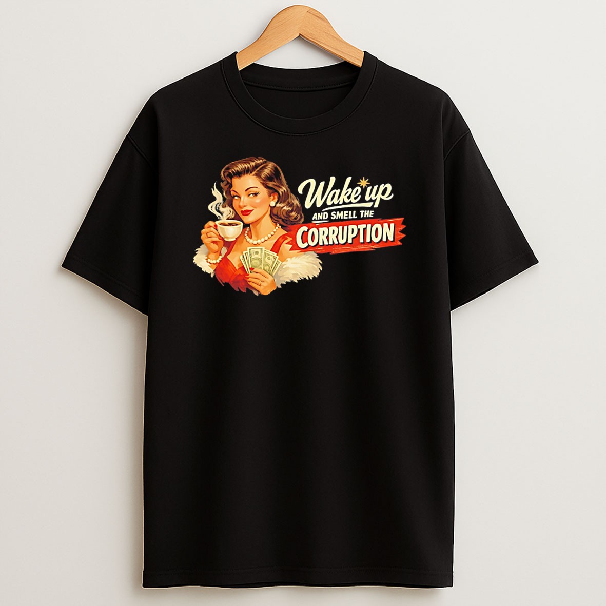 Original Wake Up And Smell The Corruption Lady Holding Coffee Graphic Tee Shirts