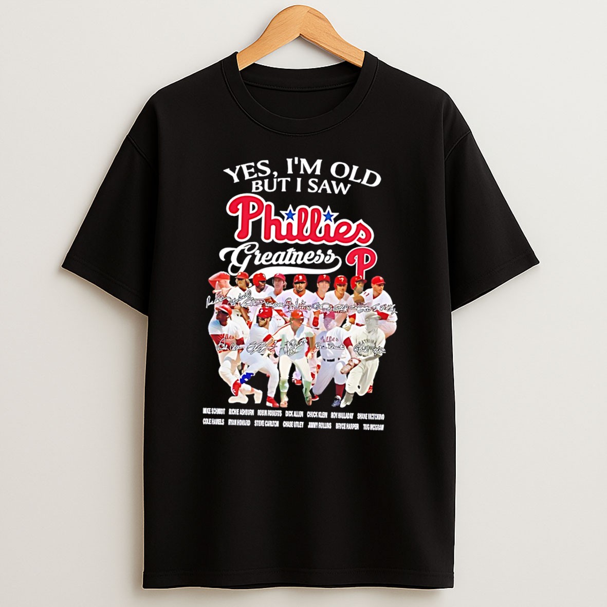 Original Yes Im Old But I Saw Philadelphia Phillies Greatness Team Collage Tee Shirts