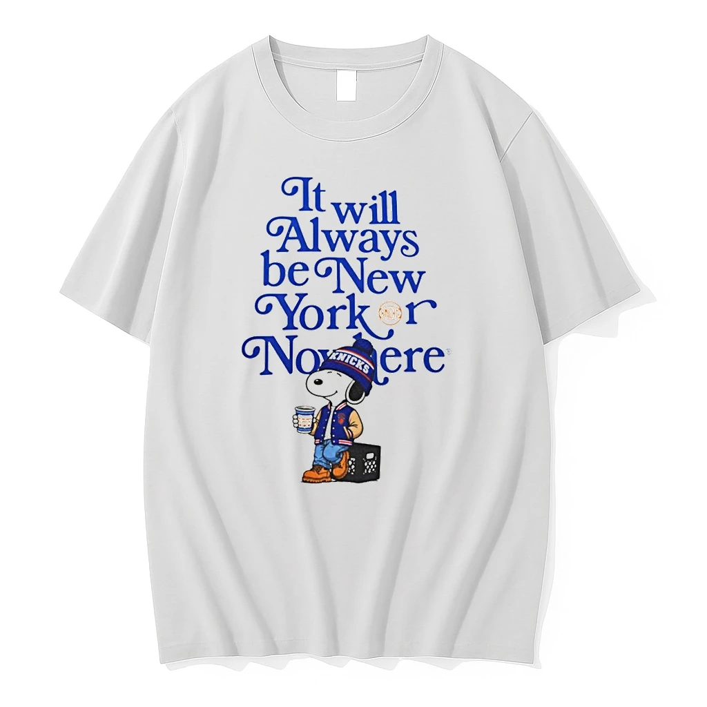 Peanuts Snoopy It Will Always Be New Yorker Nowhere Fathers Day Knicks Shirts